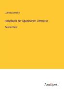 Handbuch der Spanischen Litteratur di Ludwig Lemcke edito da Anatiposi Verlag