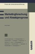 Marketingforschung und Absatzprognose di Werner Pepels edito da Gabler Verlag