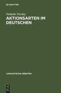 Aktionsarten im Deutschen: Prozessualität und Stativität di Nathalie Nicolay edito da Gruyter, Walter de GmbH