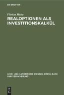 Realoptionen als Investitionskalkül di Florian Meise edito da De Gruyter