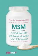 MSM - Natürliche Hilfe bei Entzündungen und Schmerzen di Michaela Döll edito da Suedwest Verlag