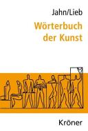 Wörterbuch der Kunst di Johannes Jahn, Stefanie Lieb edito da Kroener Alfred GmbH + Co.