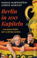 Berlin in hundert Kapiteln, von denen leider nur dreizehn fertig wurden di Harald Martenstein, Lorenz Maroldt edito da Ullstein Taschenbuchvlg.