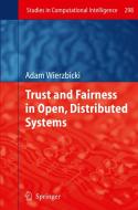 Trust and Fairness in Open, Distributed Systems di Adam Wierzbicki edito da Springer Berlin Heidelberg