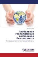 Global'naya Geopolitika I Global'naya Bezopasnost' di Kupin Viktor edito da Lap Lambert Academic Publishing