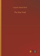 The War Trail di Captain Mayne Reid edito da Outlook Verlag