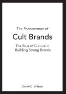 The Phenomenon of Cult Brands di Dimitri Wittwer edito da Books on Demand