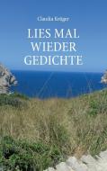 Lies mal wieder Gedichte di Claudia Krüger edito da Books on Demand