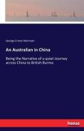 An Australian in China di George Ernest Morrison edito da hansebooks