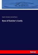 Rose of Dutcher's Coolly di Hamlin Garland, Kimball Stone edito da hansebooks