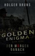 Golden Enigma - Der Morgen danach di Holger Bruns edito da Books on Demand