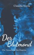 Der Blutmond di Claudia Soylu edito da Books on Demand