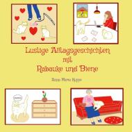 Lustige Alltagsgeschichten mit Rabauke und Biene di Anna Maria Kuppe edito da Books on Demand