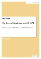Die Konzernbilanzierung nach US-GAAP di René Leppin edito da Diplom.de