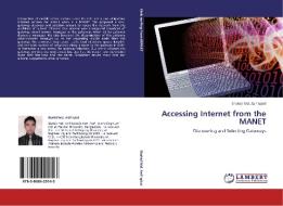 Accessing Internet from the MANET di Shahid Md. Asif Iqbal edito da LAP Lambert Academic Publishing