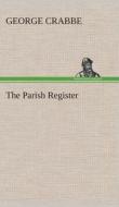 The Parish Register di George Crabbe edito da TREDITION CLASSICS