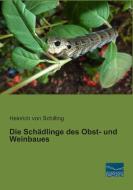 Die Schädlinge des Obst- und Weinbaues di Heinrich von Schilling edito da Fachbuchverlag Dresden