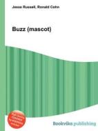 Buzz (mascot) di Jesse Russell, Ronald Cohn edito da Book On Demand Ltd.