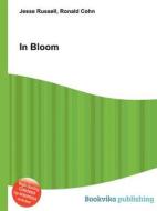 In Bloom di Jesse Russell, Ronald Cohn edito da Book On Demand Ltd.