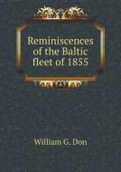 Reminiscences Of The Baltic Fleet Of 1855 di William G Don edito da Book On Demand Ltd.