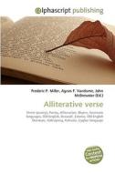 Alliterative verse di Frederic P Miller, Agnes F Vandome, John McBrewster edito da Alphascript Publishing