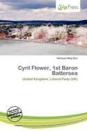 Cyril Flower, 1st Baron Battersea edito da Culp Press