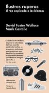 Ilustres Raperos di David Foster Wallace, Mark Costello edito da MALPASO EDIT