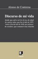 Discurso de Mi Vida di Alonso De Contreras edito da Editorial Doble J, S.L.