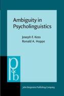 Ambiguity In Psycholinguistics di Joseph F. Kess, Ronald A. Hoppe edito da John Benjamins Publishing Co
