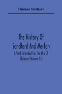 The History Of Sandford And Merton di Thomas Stothard edito da Alpha Editions
