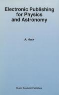 Electronic Publishing for Physics and Astronomy edito da Springer Netherlands
