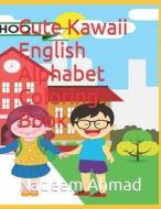 Cute Kawaii English Alphabet Coloring Book di Nadeem Ahmad edito da Independently Published