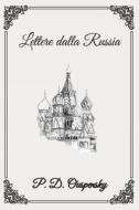 Lettere Dalla Russia di P D Ouspensky edito da Independently Published