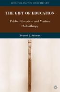 The Gift of Education di Kenneth J. Saltman edito da Palgrave Macmillan