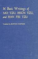 Basic Writings of Mo Tzu, Hsün Tzu, and Han Fei Tzu di Burton Watson edito da Columbia University Press