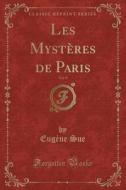 Les Mysteres De Paris, Vol. 9 (classic Reprint) di Eugene Sue edito da Forgotten Books