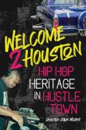 Welcome 2 Houston di Langston Collin Wilkins edito da University Of Illinois Press