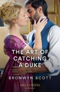 The Art Of Catching A Duke di Bronwyn Scott edito da HarperCollins Publishers