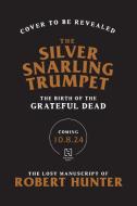 The Silver Snarling Trumpet di Robert Hunter edito da Running Press Book Publishers