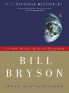 A Short History of Nearly Everything: Special Illustrated Edition di Bill Bryson edito da BROADWAY BOOKS