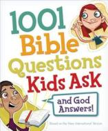 1001 Bible Questions Kids Ask di Zondervan edito da Zondervan