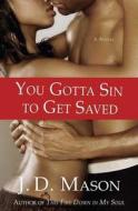 You Gotta Sin to Get Saved di J. D. Mason edito da St. Martins Press-3PL