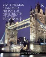 The Longman Standard History of 19th Century Philosophy di Daniel Kolak, Garrett Thomson edito da Taylor & Francis Inc