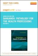 Pathology for the Health Professions - Pageburst E-Book on Kno (Retail Access Card) di Ivan Damjanov edito da W.B. Saunders Company