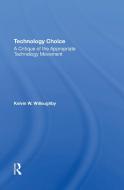 Technology Choice di Kelvin W Willoughby edito da Taylor & Francis Ltd