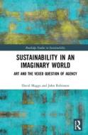 Sustainability In An Imaginary World di David Maggs, John Robinson edito da Taylor & Francis Ltd