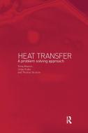 Heat Transfer di Kubie Jorge, Tariq Muneer, Grassie Thomas edito da Taylor & Francis Ltd
