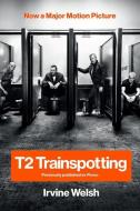 T2 TRAINSPOTTING MOVIE TIE-IN/ di Irvine Welsh edito da W W NORTON & CO