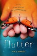 Flutter: The Story of Four Sisters and an Incredible Journey di Erin Moulton edito da Philomel Books