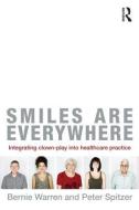 Smiles Are Everywhere di Bernie Warren, Peter Spitzer edito da Taylor & Francis Ltd